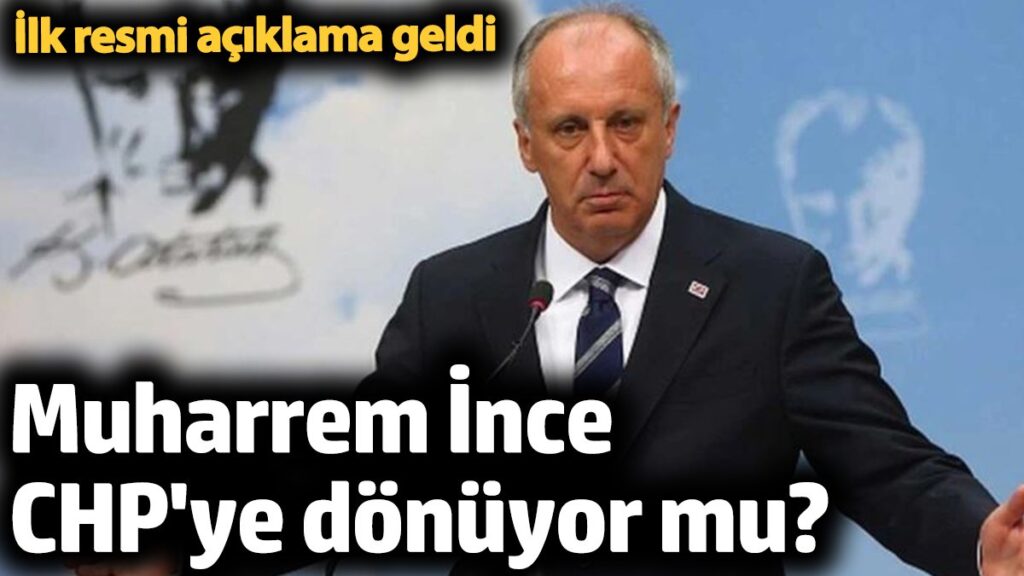 muharrem ince chpye donuyor mu ilk resmi aciklama geldi SxQA6U65