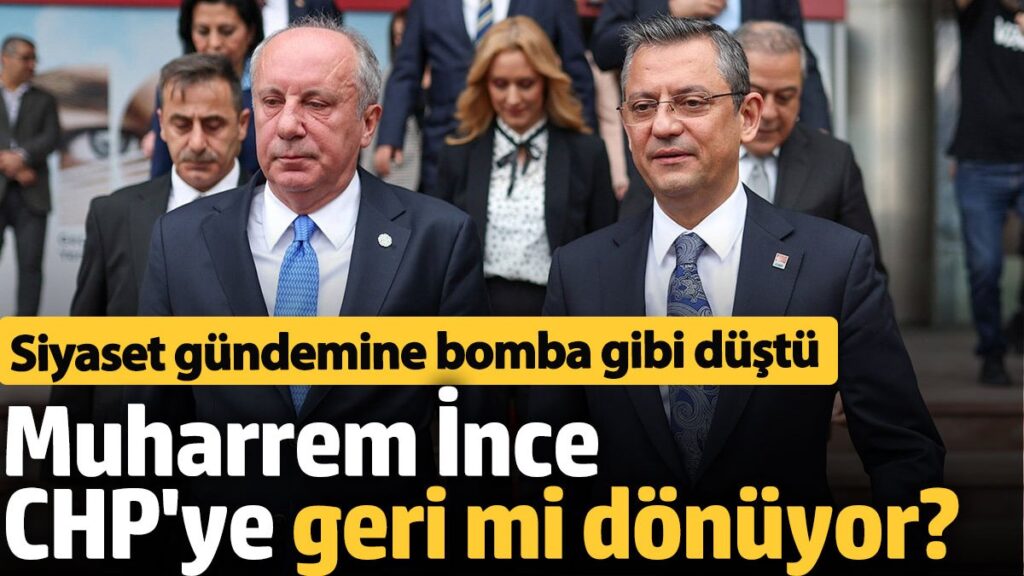 muharrem ince chpye geri donecek mi siyaset gundemine bomba gibi dustu VBn828Me