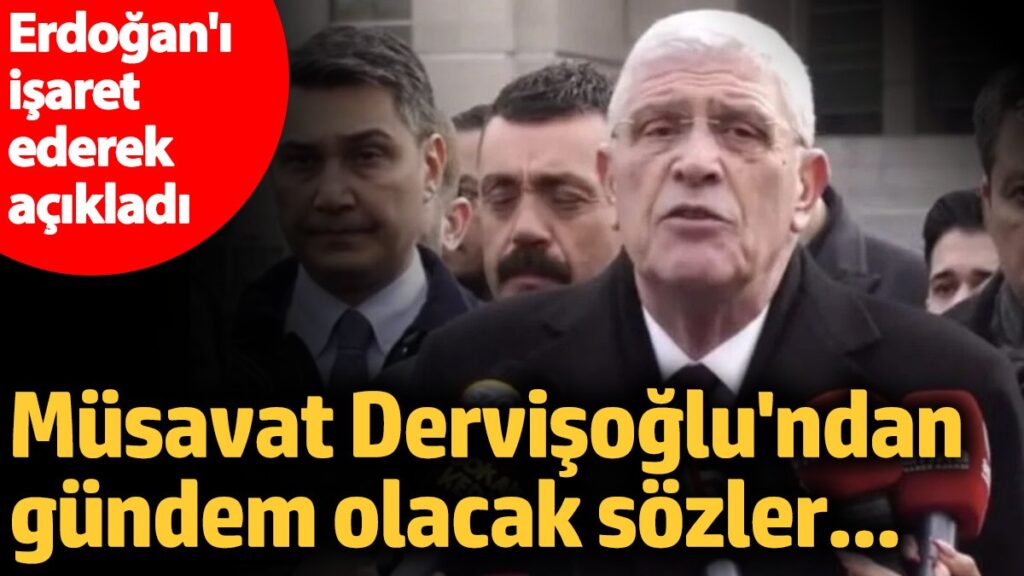 musavat dervisoglu erdogani isaret ederek acikladi gundem olacak sozler LJCTGRP1