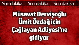 musavat dervisoglu umit ozdag icin caglayan adliyesine gidiyor K2tA8CGO