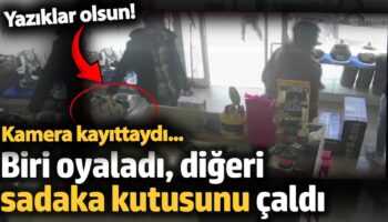 musteri gibi gelip sadaka kutusunu boyle caldilar kamera kayittaydi nHubf9a4