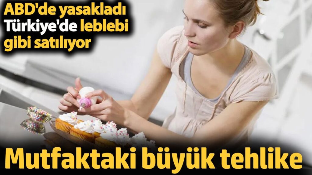 mutfaktaki buyuk tehlike abdde yasakladi turkiyede leblebi gibi satiliyor 55pdtLij