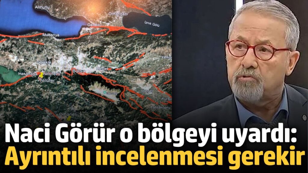 naci gorur o bolgeyi uyardi ayrintili incelenmesi gerekiyor 9c3wnO91