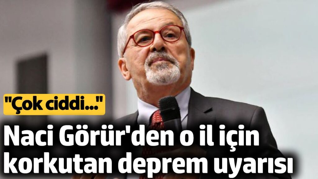 naci gorurden o il icin korkutan deprem uyarisi cok ciddi dIsjNEdJ