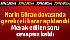 narin guran davasinda gerekceli karar aciklandi merak edilen soru cevapsiz kaldi Zfk3zGag