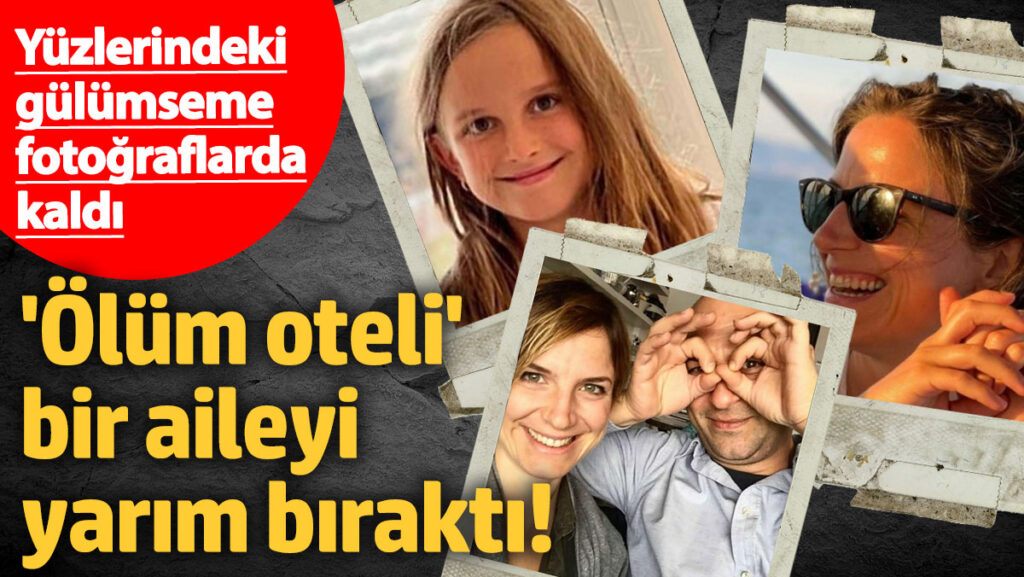 olum oteli bir aileyi yarim birakti yuzlerindeki gulumseme fotograflarda kaldi 75Vzj96X