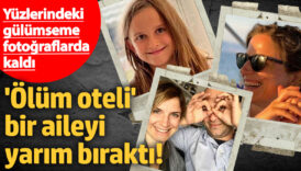 olum oteli bir aileyi yarim birakti yuzlerindeki gulumseme fotograflarda kaldi 75Vzj96X