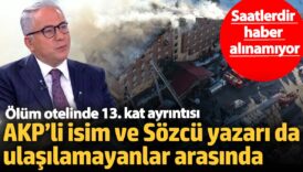 olum otelinde 13 kat ayrintisi saatlerdir haber alinamiyor akpli isim ve sozcu yazari elVrS8Rs