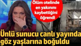 olum otelinde yakinini kaybettigini ogrendi unlu sunucu canli yayinda goz yaslarina boguldu VBl78fAS