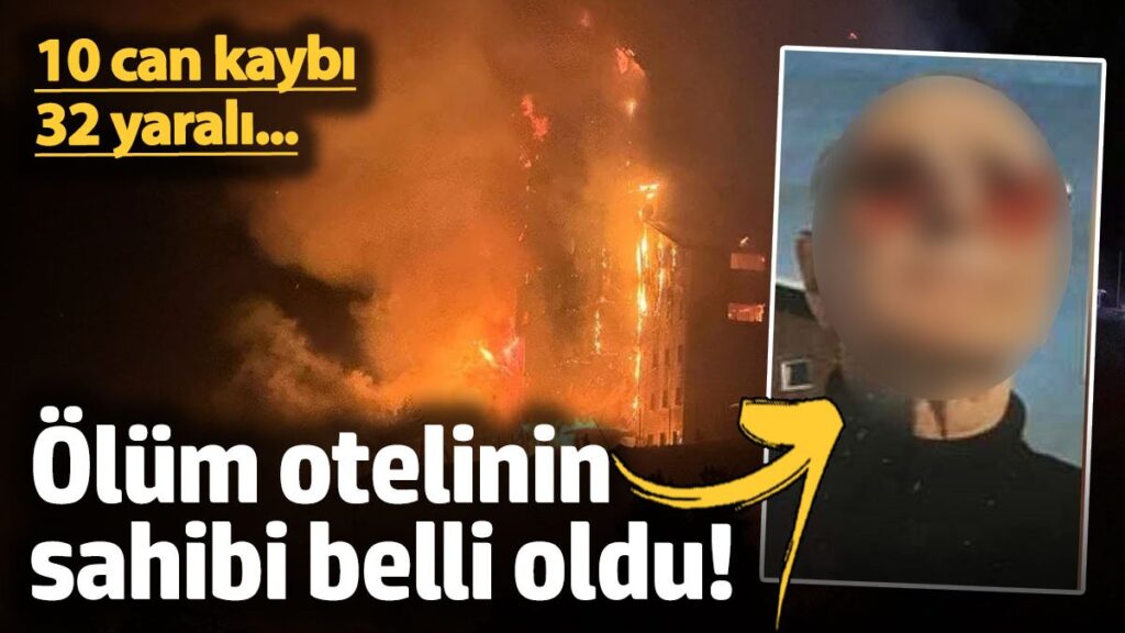 olum otelinin sahibi belli oldu 10 kisi can verdi 32 kisi de yaralandi 1hQ1YRBq