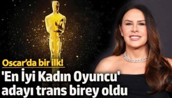 oscarda bir ilk en iyi kadin oyuncu adayi trans birey oldu 7NeDHZJx