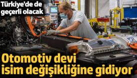 otomotiv devi isim degisikligine gidiyor turkiyede de gecerli olacak DxYdYTPg