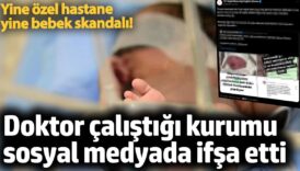 ozel hastanede bebeklere kotu muamele iddiasi doktor calistigi kurumu ifsa etti 4AIBb91K