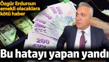 ozgur erdursun emekli olacaklara kotu haber bu hatayi yapan yandi btJX1wtS