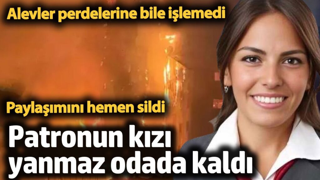 patronun kizi yanmaz odada kaldi alevler perdelerine bile islemedi Khgd7nmI