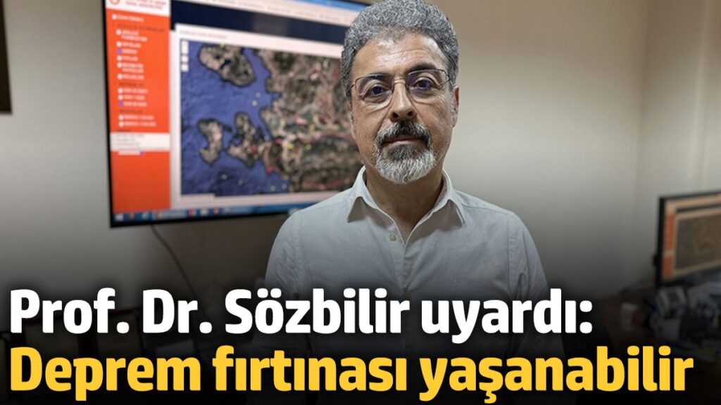 prof dr hasan sozbilir uyardi deprem firtinasi yasanabilir dfv7AzOF