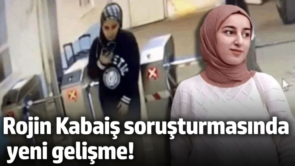 rojin kabais sorusturmasinda yeni gelisme ikinci savci gorevde aeSWsUFt