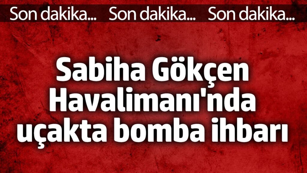 sabiha gokcen havalimaninda ucakta bomba ihbari 9x9mWrYr