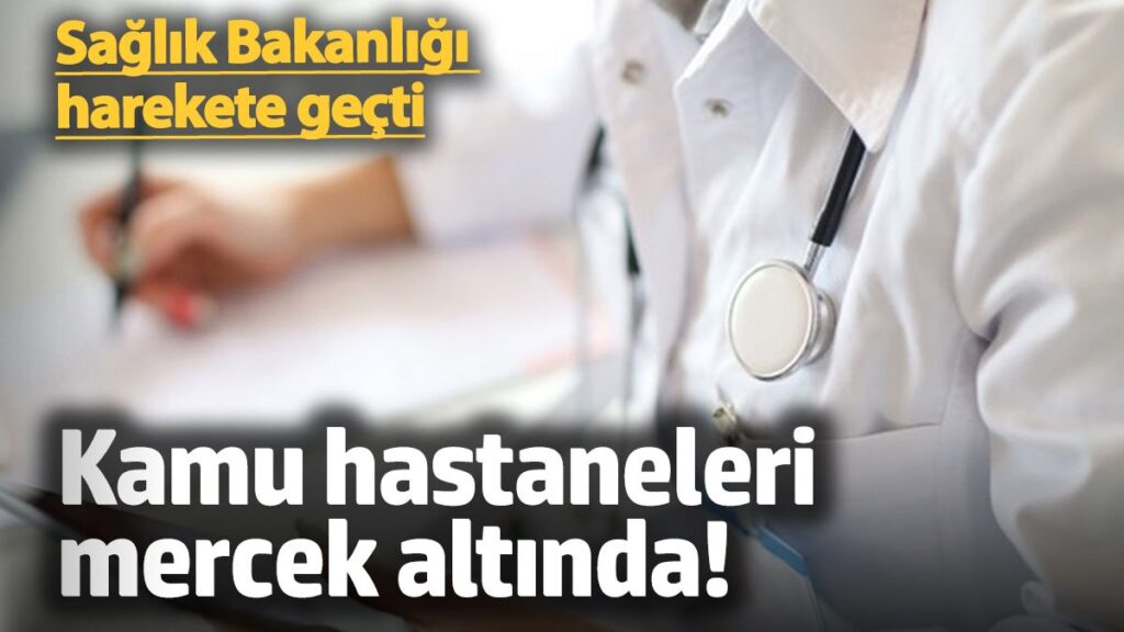 saglik bakanligi harekete gecti kamu hastaneleri mercek altinda fcsdGeKA