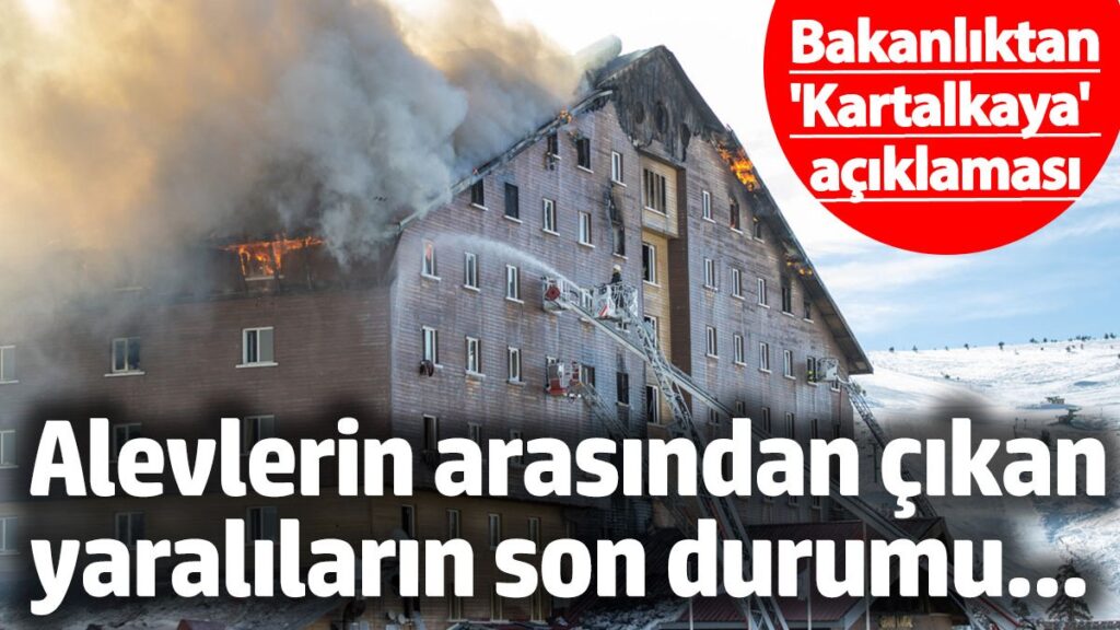 saglik bakanligindan kartalkaya aciklamasi iste alevlerin arasindan cikan yaralilarin son durumu cgPSgMDH