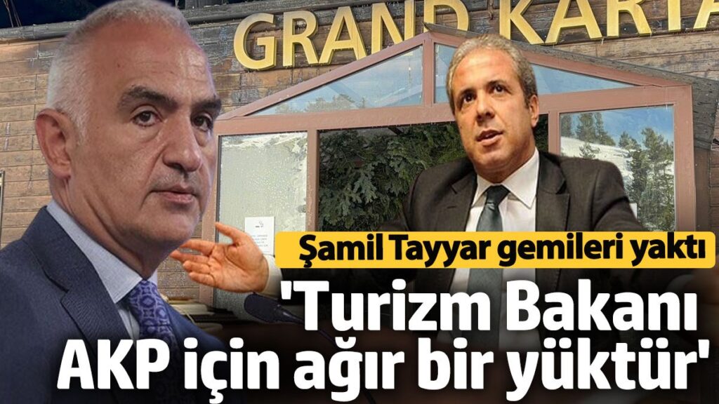 samil tayyar turizm bakani artik akp icin tasinmasi agir bir yuktur 7EamKpZS