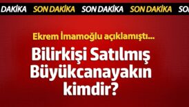 satilmis buyukcanayakin kimdir ekrem imamoglu aciklamisti P2R5geqs
