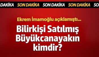 satilmis buyukcanayakin kimdir ekrem imamoglu aciklamisti P2R5geqs