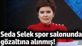 seda seleki spor salonundan gozaltina aldilar SFSAtsEZ