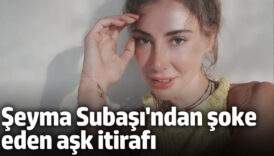 seyma subasindan soke eden ask itirafi Wk5CesgZ