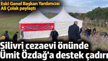 silivri cezaevi onunde umit ozdaga destek cadiri eski genel baskan yardimcisi ali colak paylasti TQrfApHk