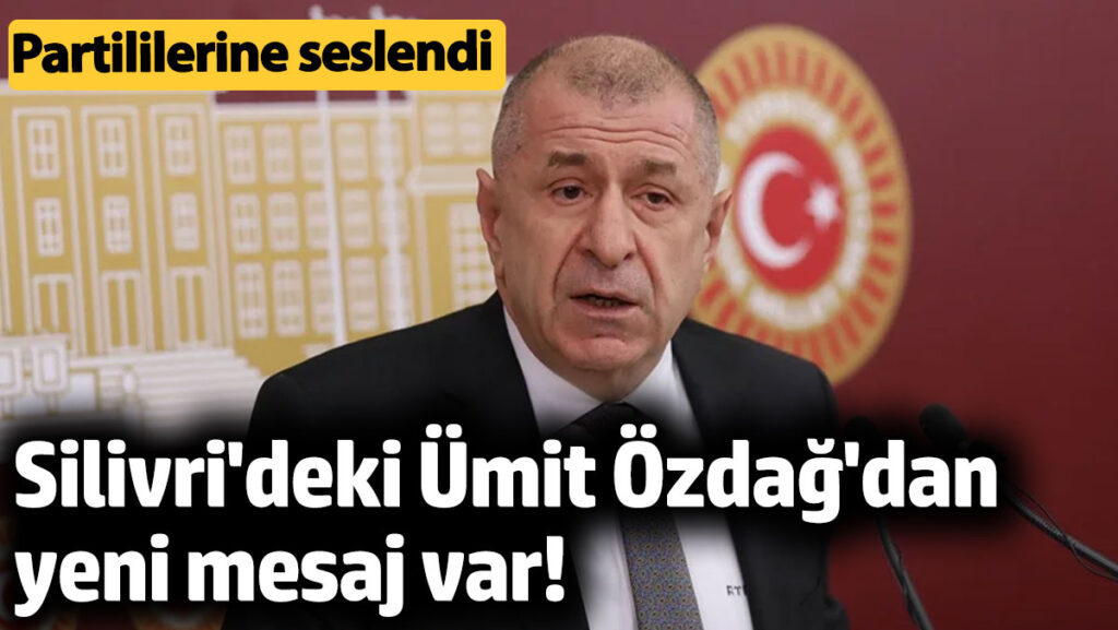 silivride tutuklu bulunan umit ozdagdan yeni mesaj var partililere seslendi wwrBsBhd