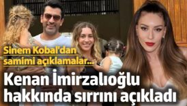 sinem kobaldan samimi aciklamalar kenan imirzalioglu hakkinda sirrini acikladi G7CxQcM9