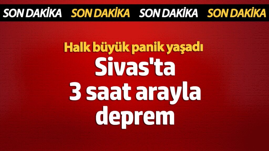 sivasta 3 saat arayla 2 deprem halk buyuk panik yasadi GHslOdXZ