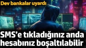 smse tikladiginiz anda hesabiniz bosaltilabilir dev bankalar uyardi w3q1BVh9