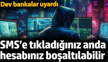 smse tikladiginiz anda hesabiniz bosaltilabilir dev bankalar uyardi w3q1BVh9