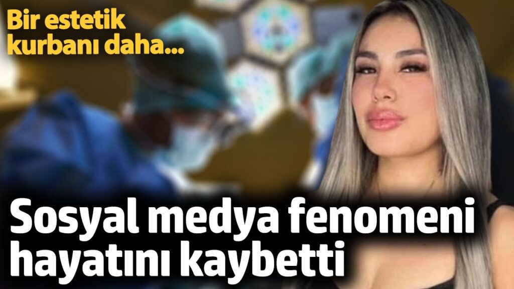sosyal medya fenomeni asli fern ndez hayatini kaybetti bir estetik kurbani daha 36B2ieAF