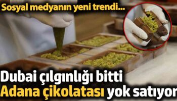 sosyal medyanin yeni trendi adana cikolatasi yok satiyor O5QE1R1t