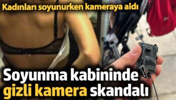 soyunma kabininde gizli kamera skandali 1iiwLF6v