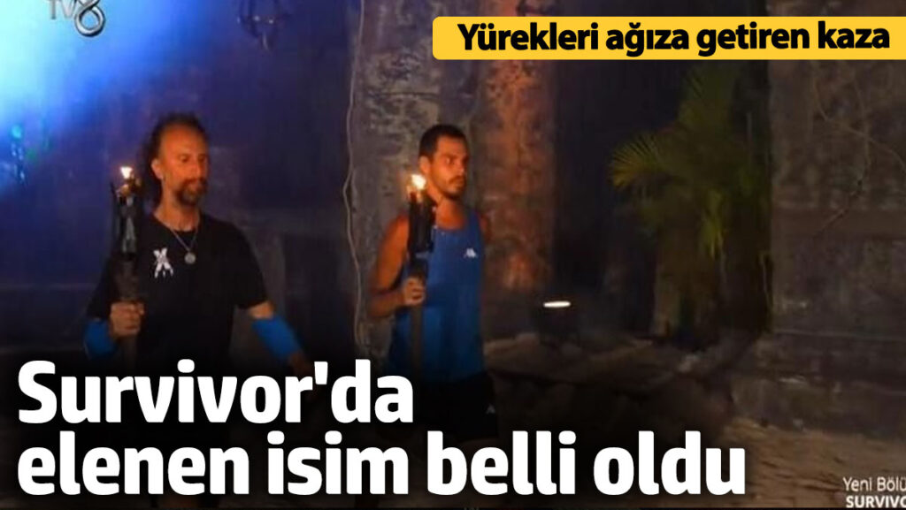 survivorda elenen isim belli oldu yurekleri agiza getiren kaza eehLr7rG