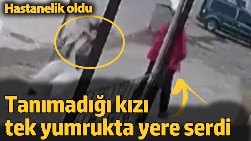 tanimadigi kizi tek yumrukta yere serdi hastanelik oldu 4aZenZT3