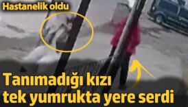 tanimadigi kizi tek yumrukta yere serdi hastanelik oldu 4aZenZT3