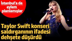 taylor swift konseri saldirganinin ifadesi dehsete dusurdu istanbula da eylem planlamislar GPXbbqbx