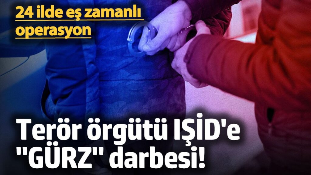 teror orgutu iside gurz darbesi 24 ilde es zamanli operasyon UdqqilMb
