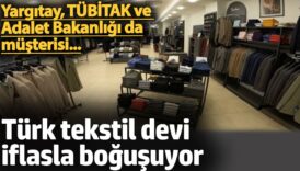 turk tekstil devi iflasla bogusuyor yargitay tubitak ve adalet bakanligi da musterisi C1a63pMk