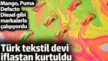 turk tekstil devi iflastan kurtuldu mango puma defacto diesel gibi markalarla calisiyordu cDqsks5k