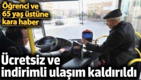 ucretsiz ve indirimli ulasim kaldirildi ogrenci ve 65 yas ustune kara haber 5JxvNLwB