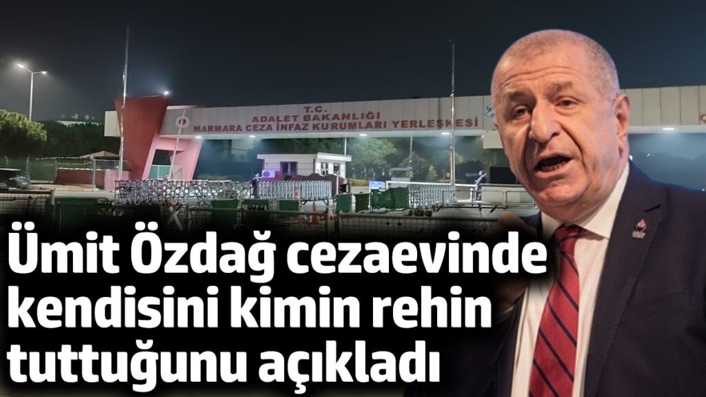 umit ozdag cezaevinde kendisini kimin rehin tuttugunu acikladi eBuQxcfN