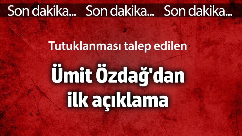 umit ozdagdan ilk aciklama 1 2 ay yokum mgsaKW3n