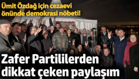 umit ozdagin demokrasi nobetinde zafer partlilerden dikkat ceken paylasim XbdZcble