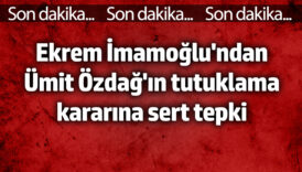 umit ozdagin tutuklanmasina ekrem imamoglundan sert tepki yTlBJWEh